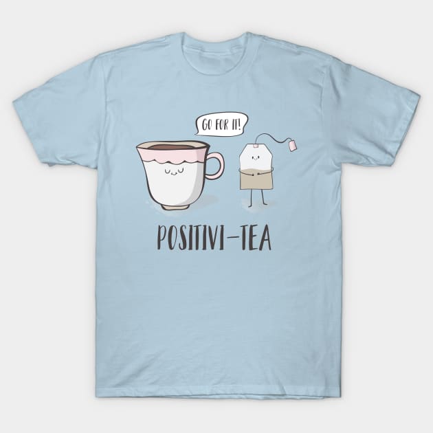 Positivi-tea- Motivational Tea Pun Gift T-Shirt by Dreamy Panda Designs